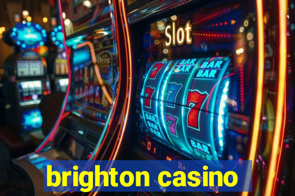 brighton casino