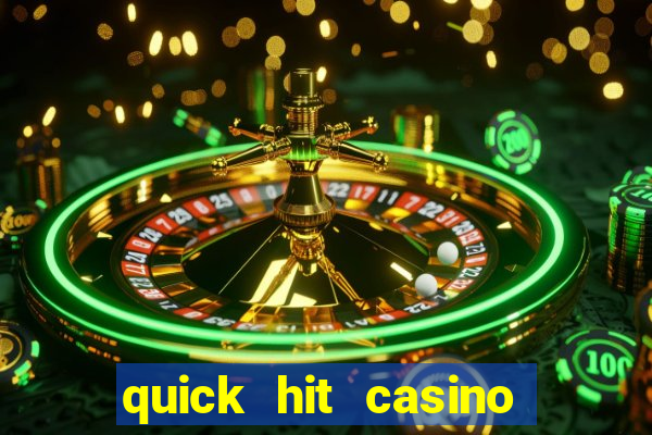 quick hit casino slots games