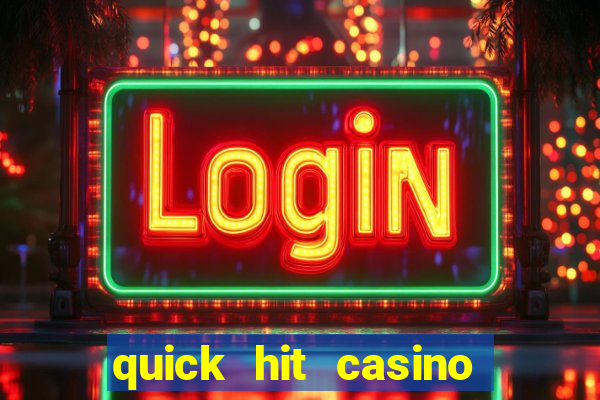 quick hit casino slots games