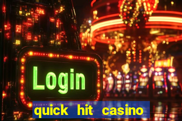 quick hit casino slots games