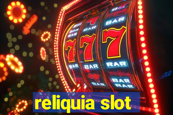 reliquia slot