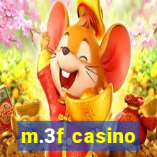 m.3f casino