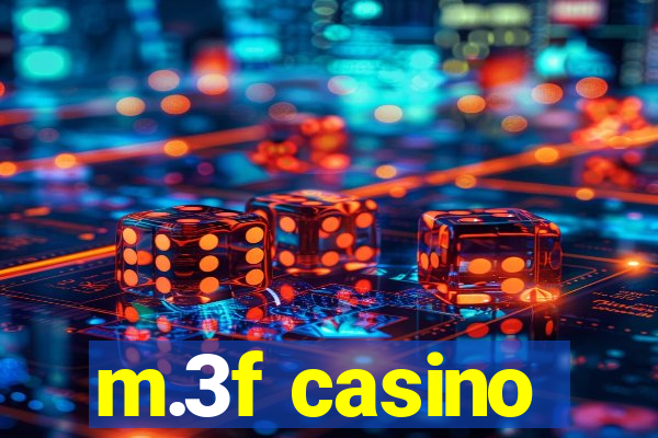 m.3f casino