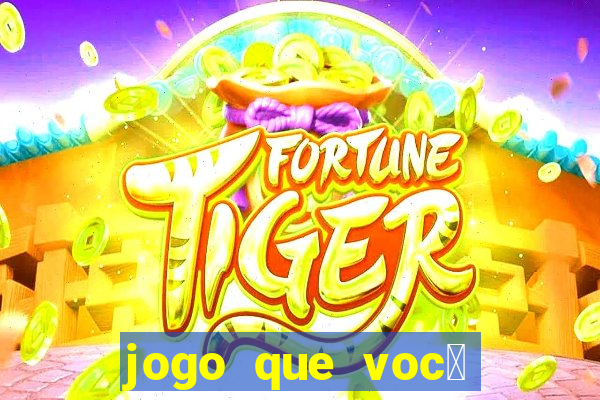 jogo que voc锚 ganha dinheiro