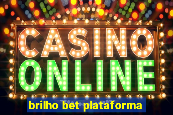 brilho bet plataforma