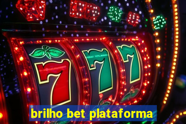 brilho bet plataforma