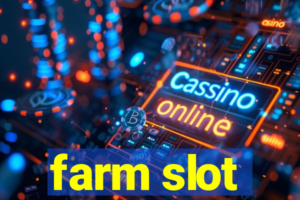 farm slot