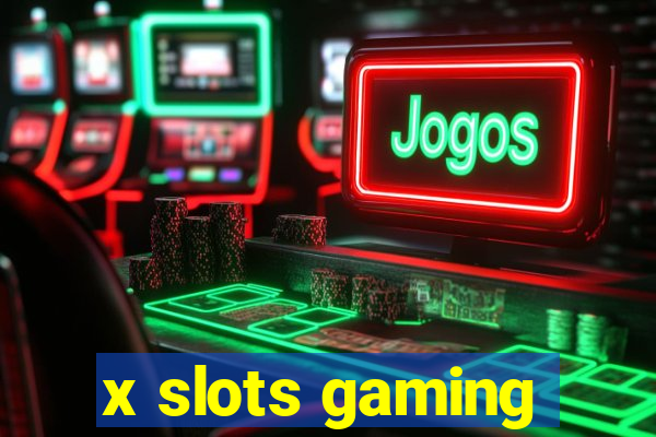 x slots gaming