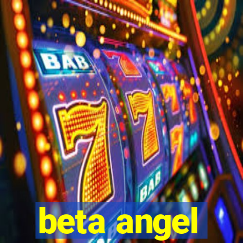 beta angel