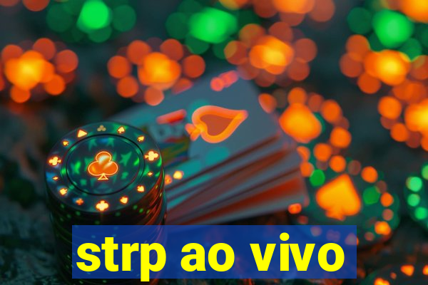 strp ao vivo