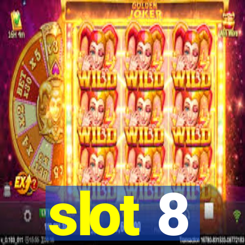 slot 8