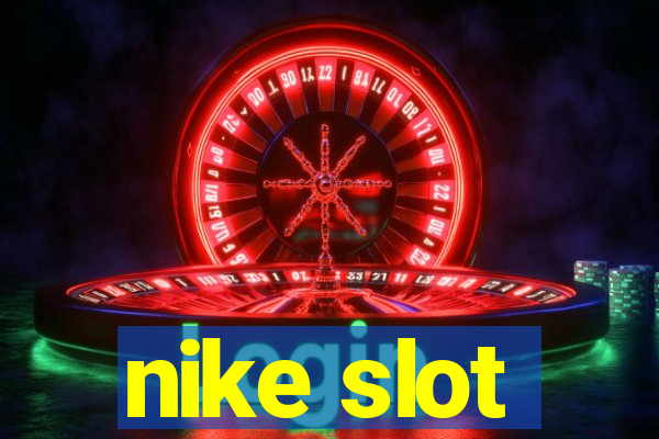 nike slot