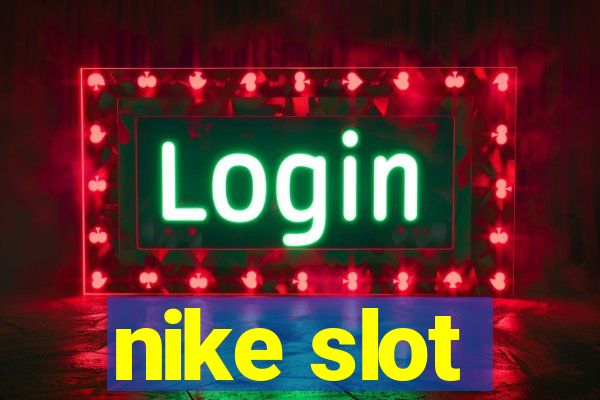 nike slot