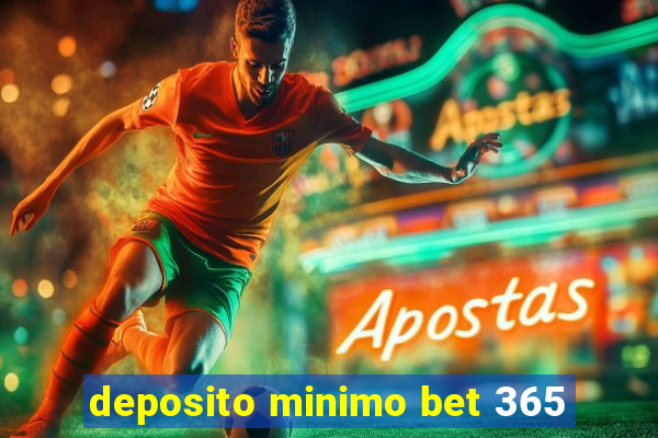 deposito minimo bet 365