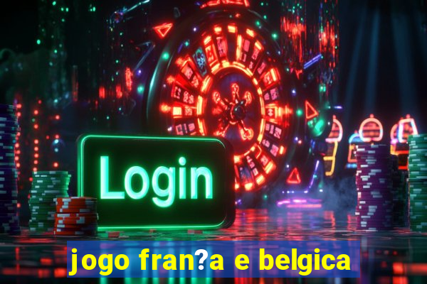 jogo fran?a e belgica