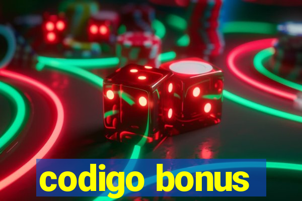 codigo bonus