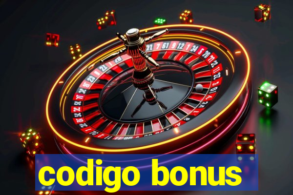 codigo bonus