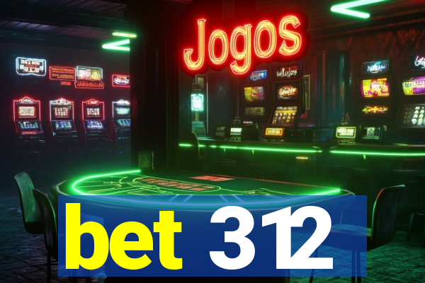 bet 312