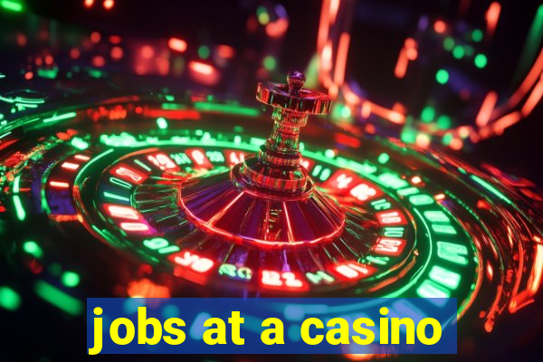 jobs at a casino