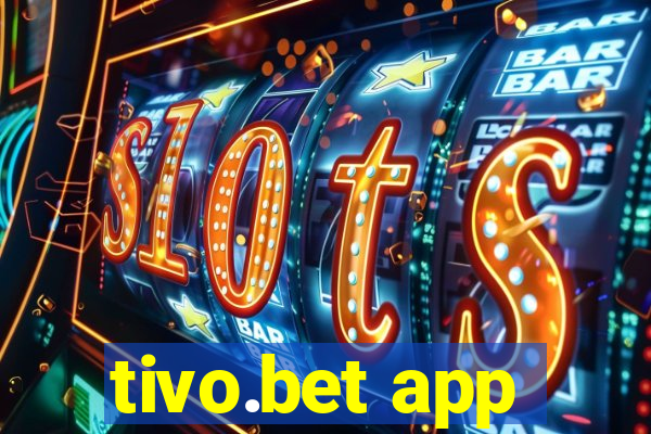 tivo.bet app