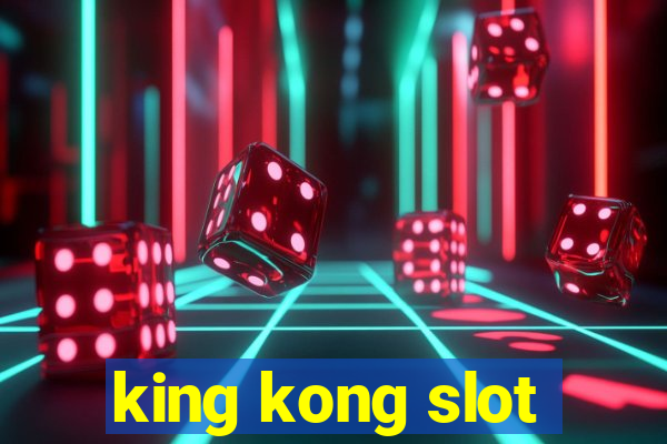 king kong slot