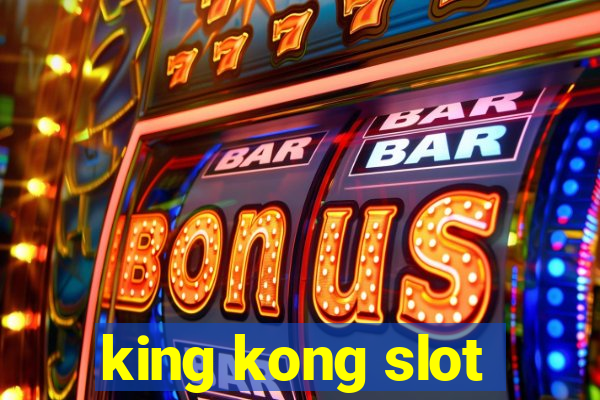 king kong slot