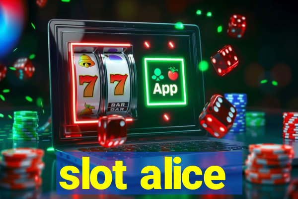 slot alice