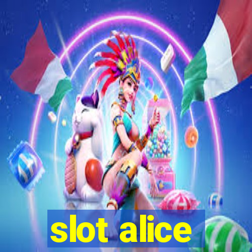 slot alice