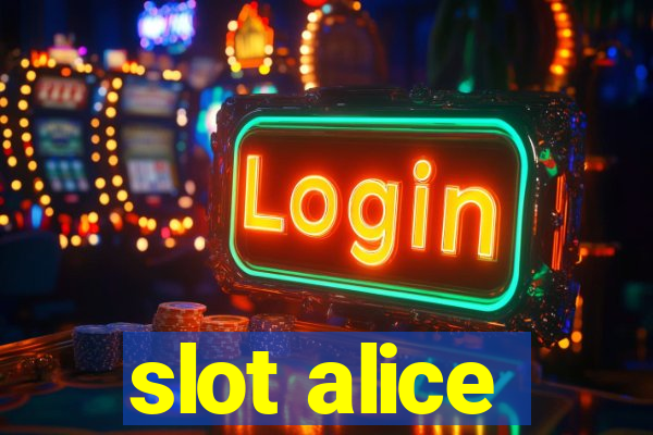 slot alice