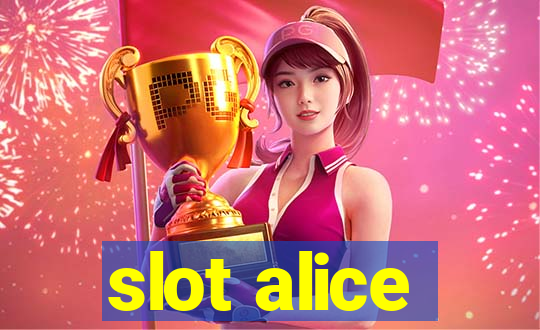 slot alice