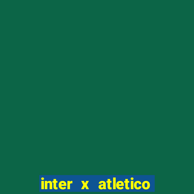 inter x atletico mg palpite