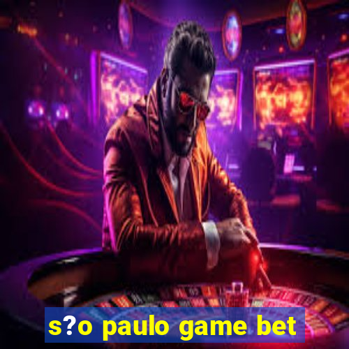 s?o paulo game bet