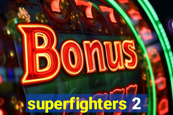 superfighters 2