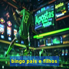 bingo pais e filhos