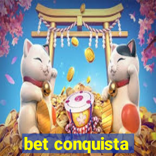 bet conquista