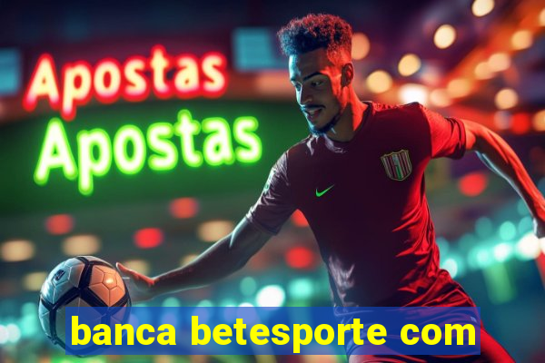 banca betesporte com