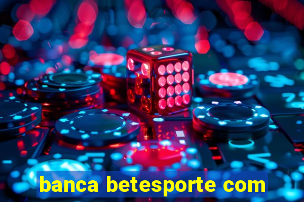 banca betesporte com