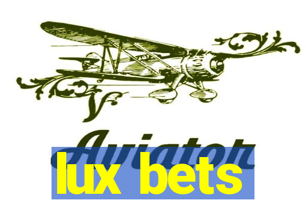 lux bets