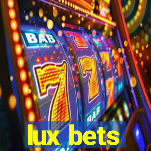 lux bets