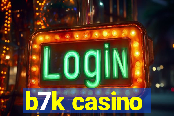 b7k casino