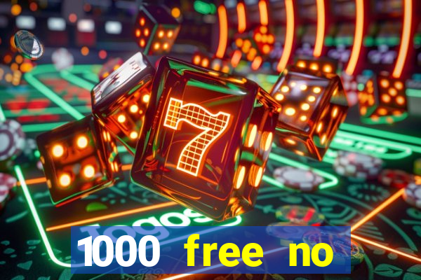 1000 free no deposit casino