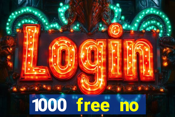 1000 free no deposit casino