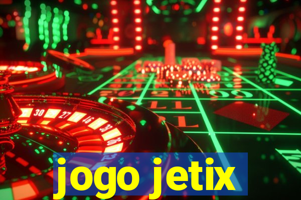 jogo jetix