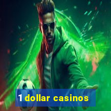 1 dollar casinos