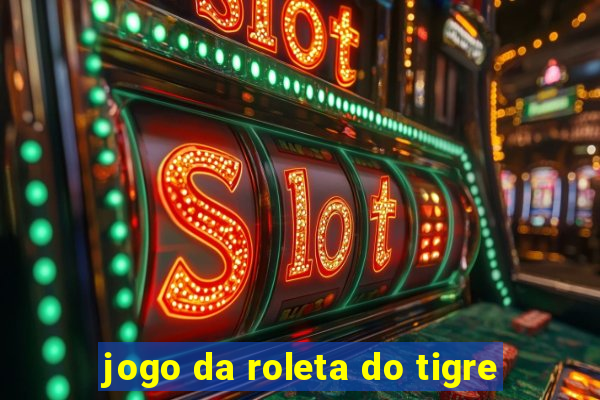 jogo da roleta do tigre