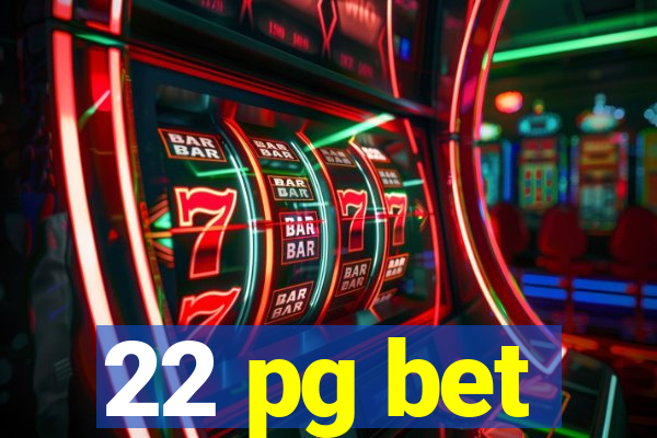 22 pg bet