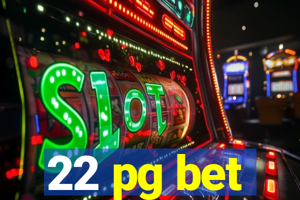 22 pg bet