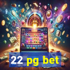 22 pg bet