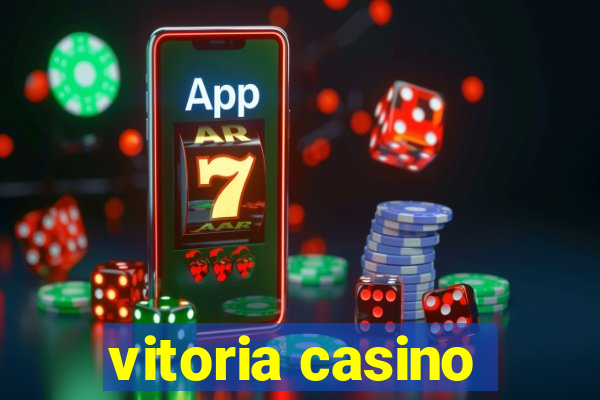 vitoria casino