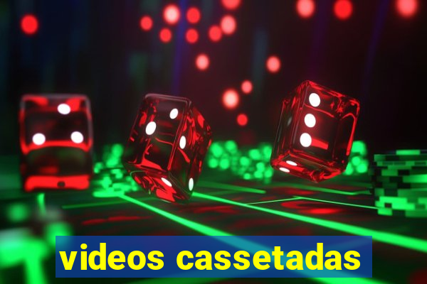 videos cassetadas